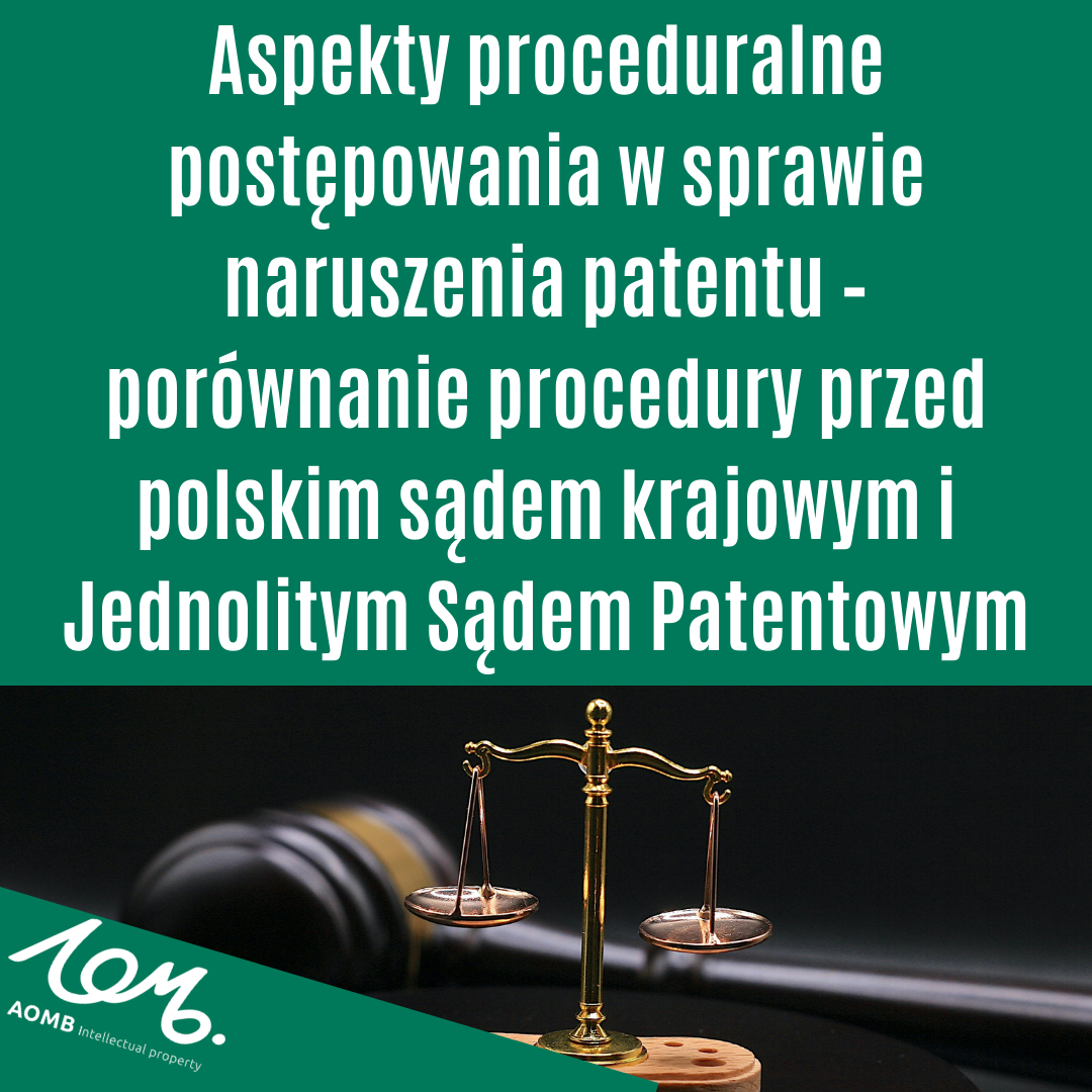 Aspekty proceduralne postępowania w sprawie naruszenia patentu – porównanie procedury przed polskim sądem krajowym i Jednolitym Sądem Patentowym