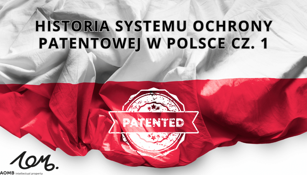Historia systemu ochrony patentowej w Polsce cz. 1