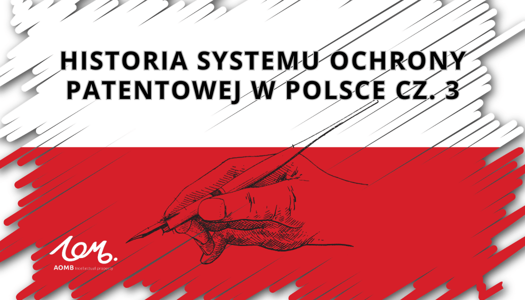 Historia systemu ochrony patentowej w Polsce cz. 3