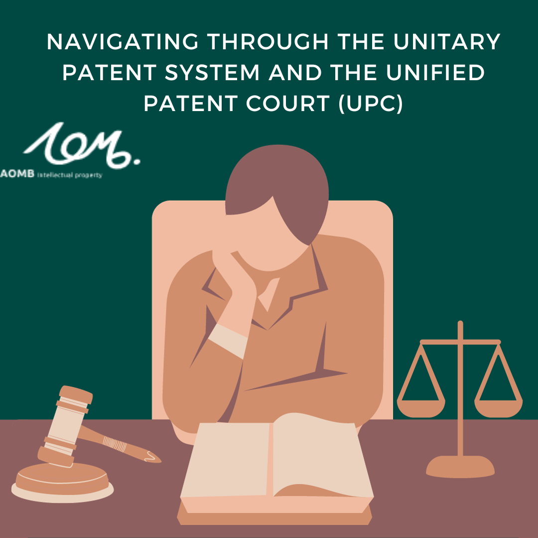 Navigating through the Unitary Patent System and the Unified Patent Court (UPC)