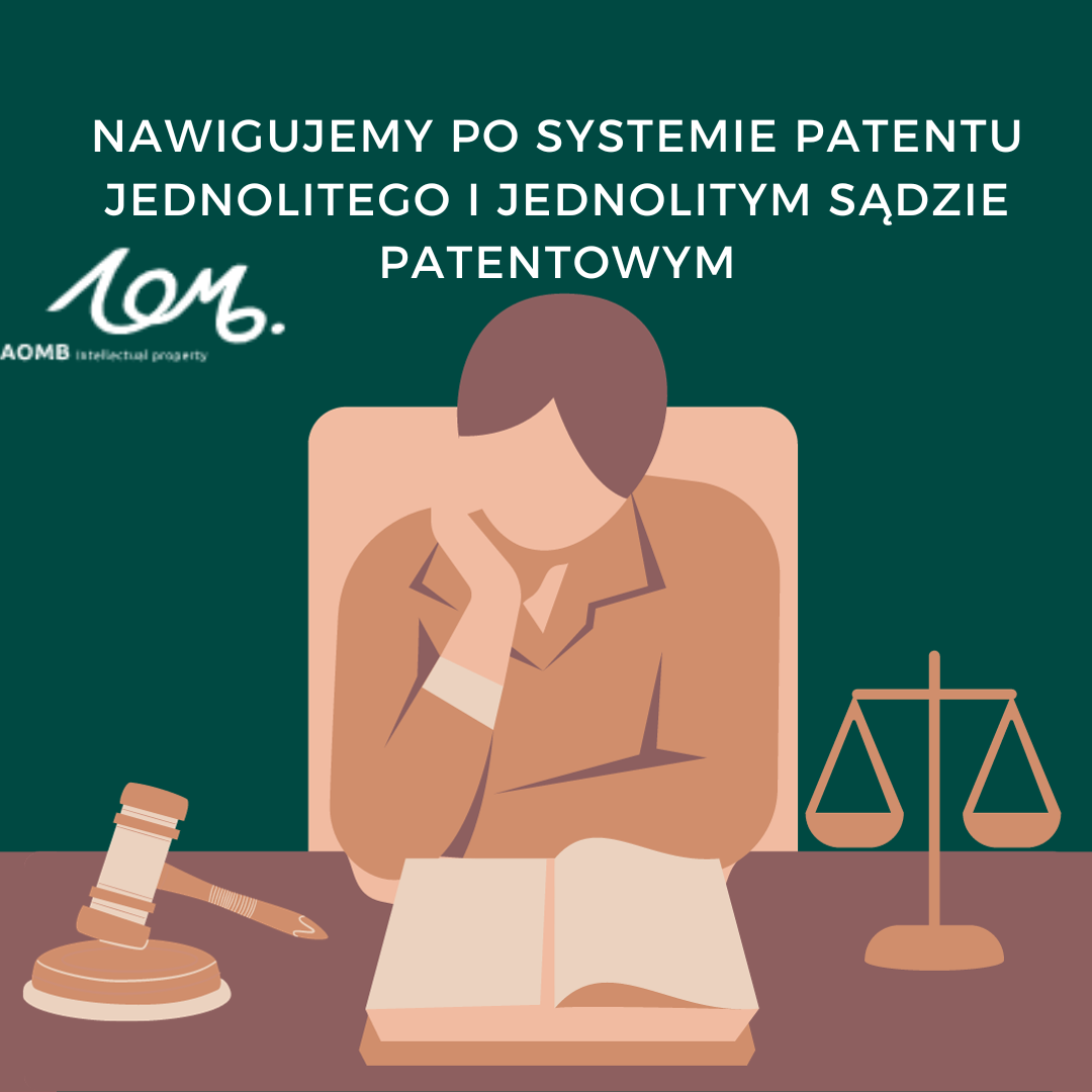 Nawigujemy po systemie patentu jednolitego i Jednolitym Sądzie Patentowym