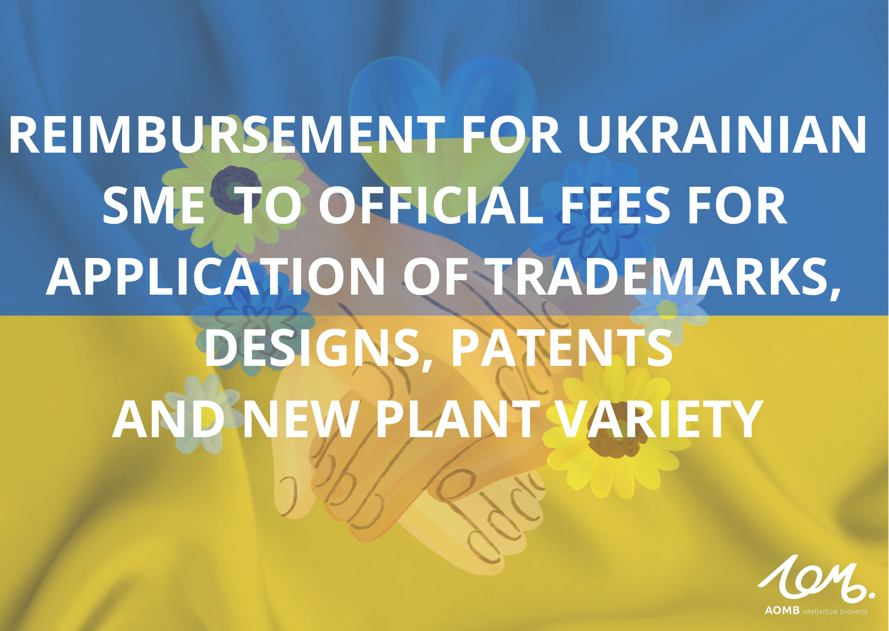 reimbursemenT for Ukrainian SME to Official fees for application of trademarks, Designs, patents and new plant variety