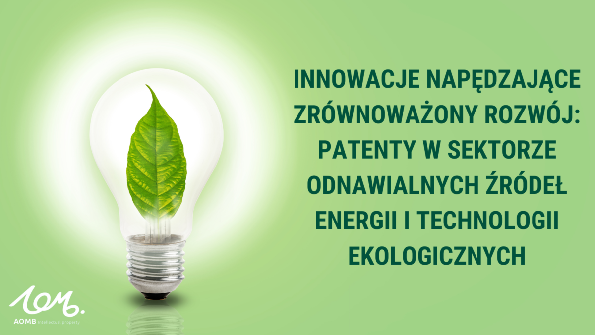 Innowacje napędzające zrównoważony rozwój: Patenty w sektorze odnawialnych źródeł energii i technologii ekologicznych