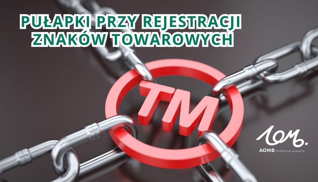 Pułapki przy rejestracji znaków towarowych