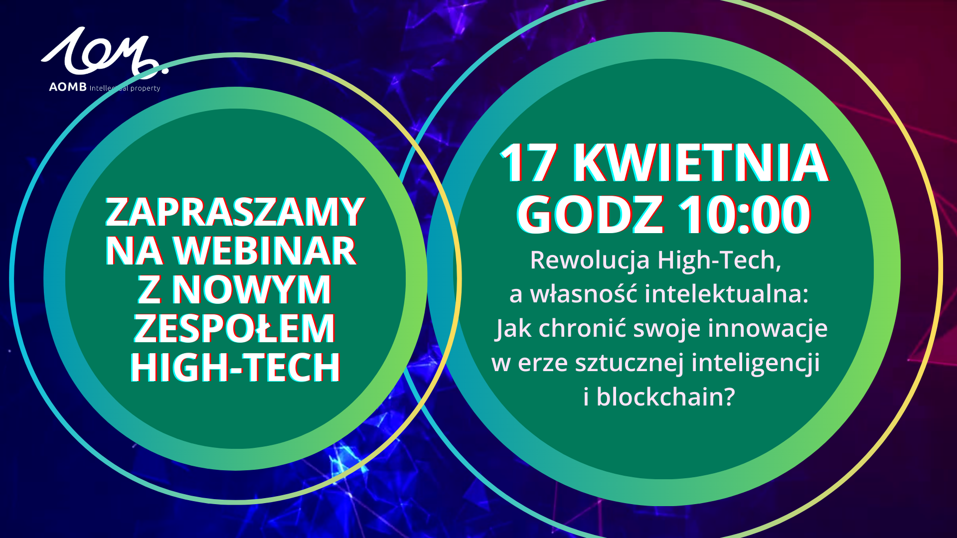 Rewolucja High-Tech, a własność intelektualna: Jak chronić swoje innowacje w erze sztucznej inteligencji i blockchain? – webinar 17 kwietnia 2025