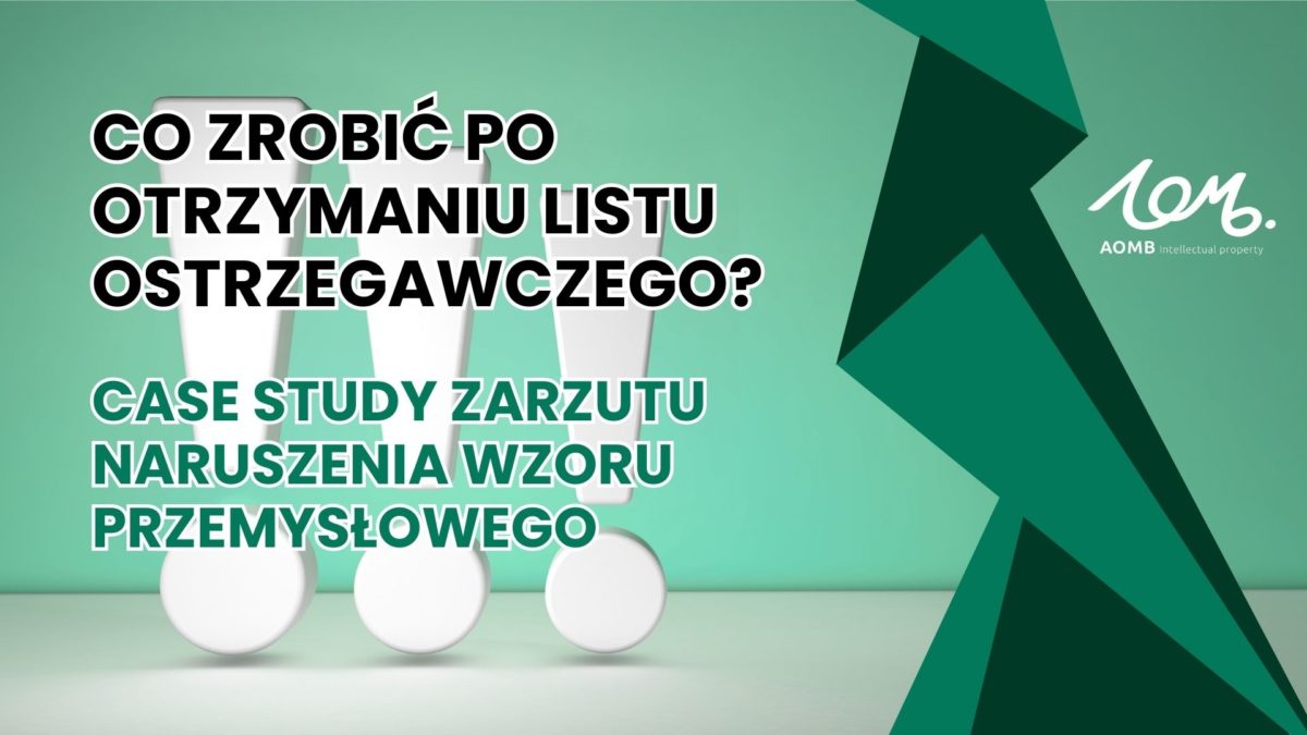 Co zrobić po otrzymaniu listu ostrzegawczego? Case study zarzutu naruszenia wzoru przemysłowego